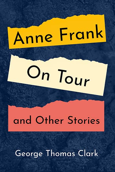 Anne Frank On Tour and Other Stories